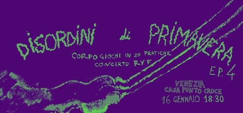  Disordini di Primavera | EP. 4 | Corpogiochi in 20 pratiche + Concerto R.Y.F.